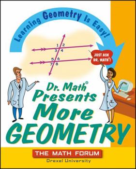 Paperback Dr. Math Presents More Geometry: Learning Geometry Is Easy! Just Ask Dr. Math Book