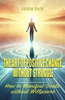 Paperback The Art of Positive Change without Struggle-Softcover Book