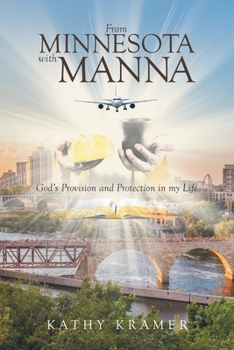 Paperback From Minnesota with Manna: God's Provision and Protection in my Life Book