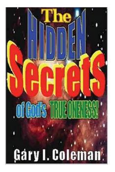 Paperback The Hidden Secrets of God's True Oneness! Book