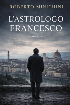 L’Astrologo Francesco: Romanzo (Italian Edition)