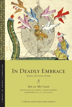 Paperback In Deadly Embrace: Arabic Hunting Poems Book