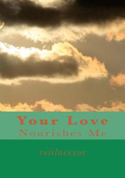 Paperback Your Love: Nourishes Me (Full Color) Book