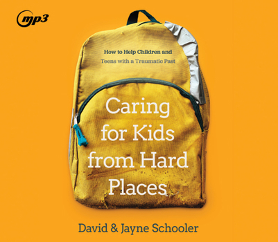 MP3 CD Caring for Kids from Hard Places: How to Help Children and Teens with a Traumatic Past Book