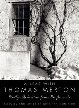 Hardcover A Year with Thomas Merton: Daily Meditations from His Journals Book