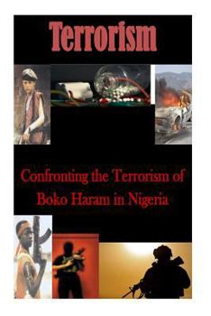 Paperback Confronting the Terrorism of Boko Haram in Nigeria Book