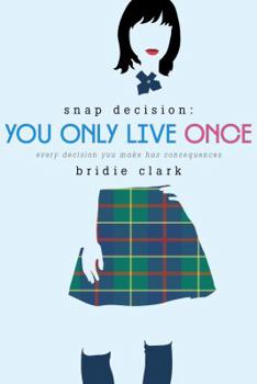 Paperback You Only Live Once: Every Decision You Make Has Consequences Book