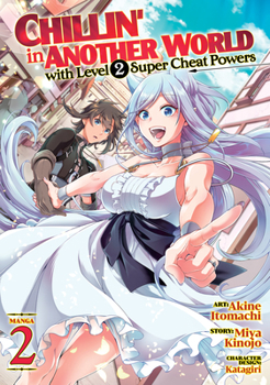 Paperback Chillin' in Another World with Level 2 Super Cheat Powers (Manga) Vol. 2 Book