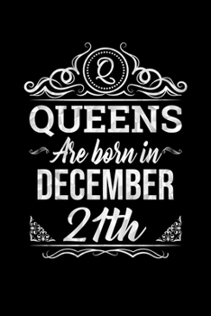 Queens Are Born In December 21st Notebook Birthday Gift: Lined Notebook / Journal Gift, 100 Pages, 6x9, Soft Cover, Matte Finish