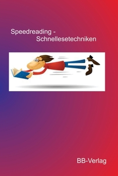 Paperback Speedreading - Schnellesetechniken: 1 Seite in 2-3 Sekunden, 1 Buch mit 300 Seiten in 15 Minuten lesen und verstehen [German] Book