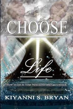 Paperback Choose Life: How To Get To Your Next Level and Get Unstuck Book
