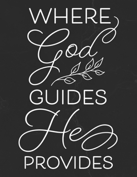 Paperback Where God Guides He Provides: Gratitude Journal to Practice Mindfulness and Positivity for Christians Praise Jesus Book