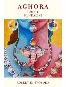 Aghora II: Kundalini - Book #2 of the Aghora