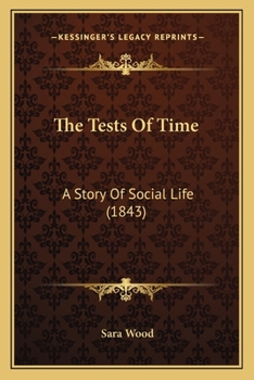 Paperback The Tests Of Time: A Story Of Social Life (1843) Book