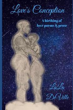 Paperback Love's Conception: A birthing of love poems & prose Book