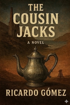 Paperback The Cousin Jacks: A historical novel Book