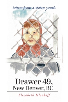 Paperback Drawer 49, New Denver, BC: letters from a stolen youth Book