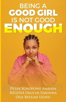 Paperback Being a Good Girl Is Not Good Enough Book