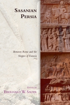 Paperback Sasanian Persia: Between Rome and the Steppes of Eurasia Book