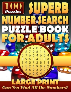 Paperback Superb Number Search Puzzle Book for Adults: Large print.: Number Word Search Puzzles for Adults and Seniors. [Large Print] Book