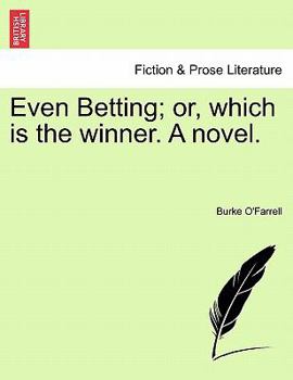 Paperback Even Betting; Or, Which Is the Winner. a Novel. Book