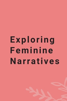 Paperback Exploring Feminine Narratives Book