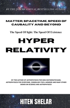 Paperback Hyper Relativity: The Speed Of Light Is The Speed Of Existence. Book