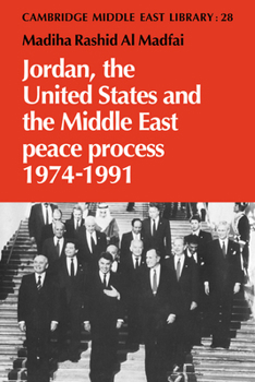 Paperback Jordan, the United States and the Middle East Peace Process, 1974 1991 Book