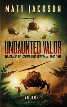 Paperback Undaunted Valor: An Assault Helicopter Unit in Vietnam Book