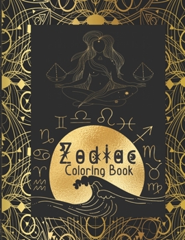 Paperback Zodiac Coloring Book: Zodiac Coloring Book For Adults Astrology Signs, Goddesses, Elements & Traits Book