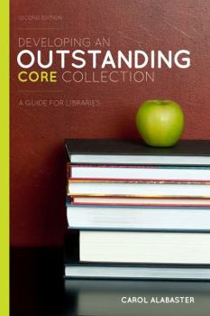 Paperback Developing an Outstanding Core Collection: A Guide for Libraries, Second Edition Book