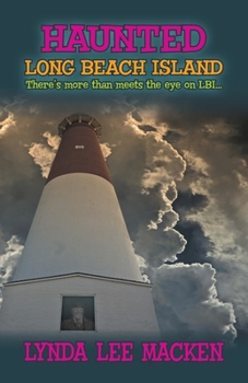 Paperback Haunted Long Beach Island: There's more than meets the eye on LBI... Book