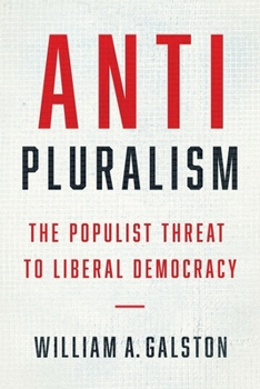 Hardcover Anti-Pluralism: The Populist Threat to Liberal Democracy Book