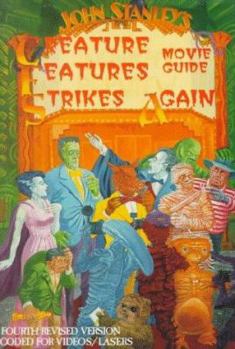 Paperback The Creature Features Movie Guide Strikes Again: An A to Z Encyclopedia to the Cinema of the Fantastic, Or, is There a Mad Doctor/Dentist in the House Book