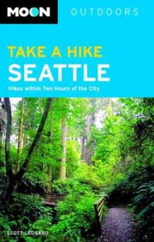 Paperback Take a Hike Seattle: Hikes Within Two Hours of the City Book
