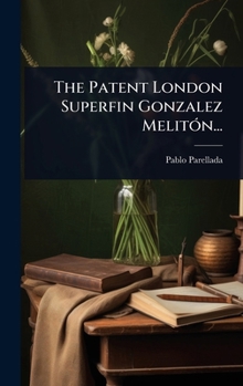 Hardcover The Patent London Superfin Gonzalez MelitÃ3n... [Spanish] Book