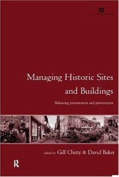 Paperback Managing Historic Sites and Buildings: Reconciling Presentation and Preservation Book