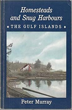 Paperback Homesteads and Snug Harbours: The Gulf Islands Book