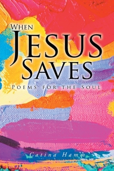 Paperback When Jesus Saves : Poems for the Soul Book