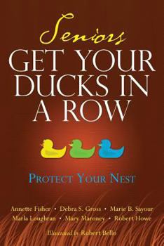 Paperback Seniors Get Your Ducks In A Row: Protect Your Nest Book