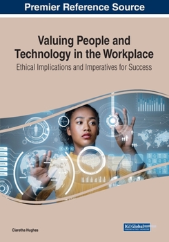 Paperback Valuing People and Technology in the Workplace: Ethical Implications and Imperatives for Success Book