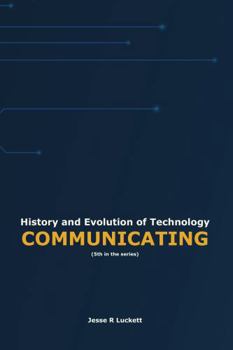 Hardcover History and Evolution of Technology: COMMUNICATING Book