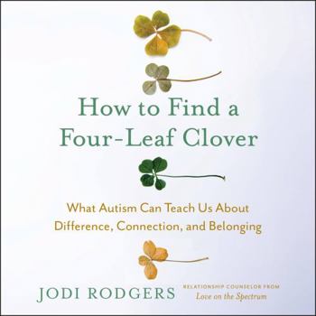 Digital Audiobook How to Find a Four-Leaf Clover: What Autism Can Teach Us About Difference, Connection, and Belonging Book
