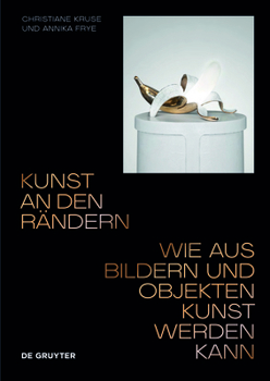 Paperback Kunst an Den Rändern: Wie Aus Bildern Und Objekten Kunst Werden Kann Book