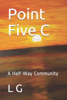 Paperback Point Five C: A Half-Way Community Book