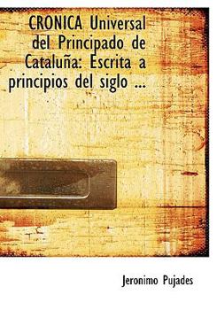 Paperback Cronica Universal del Principado de Cataluna [Large Print] Book