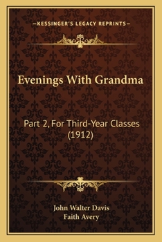 Paperback Evenings With Grandma: Part 2, For Third-Year Classes (1912) Book