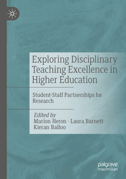 Exploring Disciplinary Teaching Excellence in Higher Education: Student-Staff Partnerships for Research