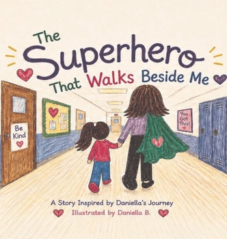Hardcover The Superhero That Walks Beside Me Book