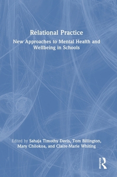 Hardcover Relational Practice: New Approaches to Mental Health and Wellbeing in Schools Book